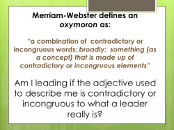 The Indispensible Leader is an OxyMORONic Leader